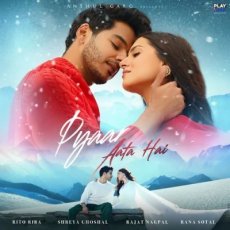 Pyaar Aata Hai Shreya Ghoshal, Rito Riba Pyaar Aata Hai Shreya Ghoshal, Rito Riba